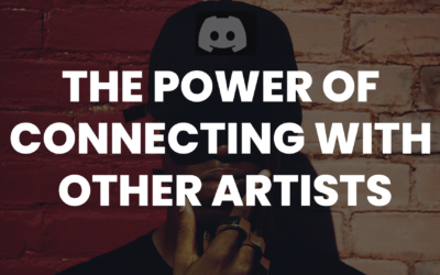 Breaking the Barriers: The Power of Connecting with Other Artists